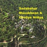 Sadabahar Masakbeen & Choliya Nritya - Deepa Bhatt Song Download